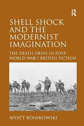 Shell Shock and the Modernist Imagination: The Death Drive in Post-World War I British Fiction book cover