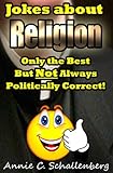 Jokes about Religion: Only the Best… But Not Always Politically Correct!