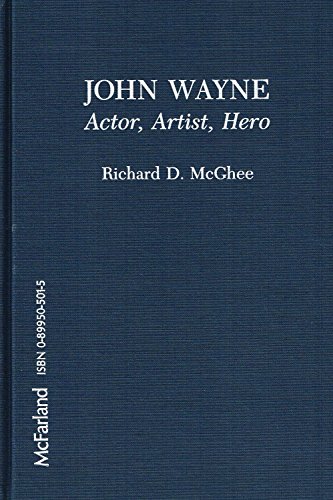 John Wayne: Actor, Artist, Hero 0899505015 Book Cover