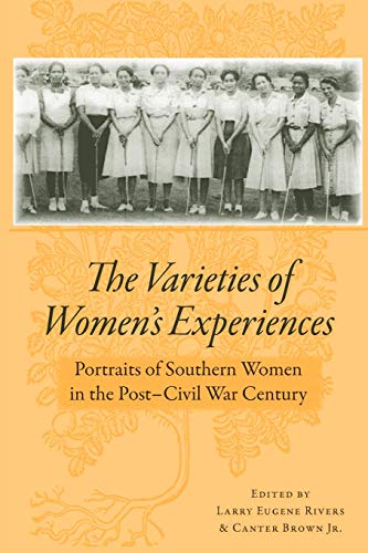 The Varieties of Women's Experiences: Portraits of Southern Women in the Post–Civil War Century