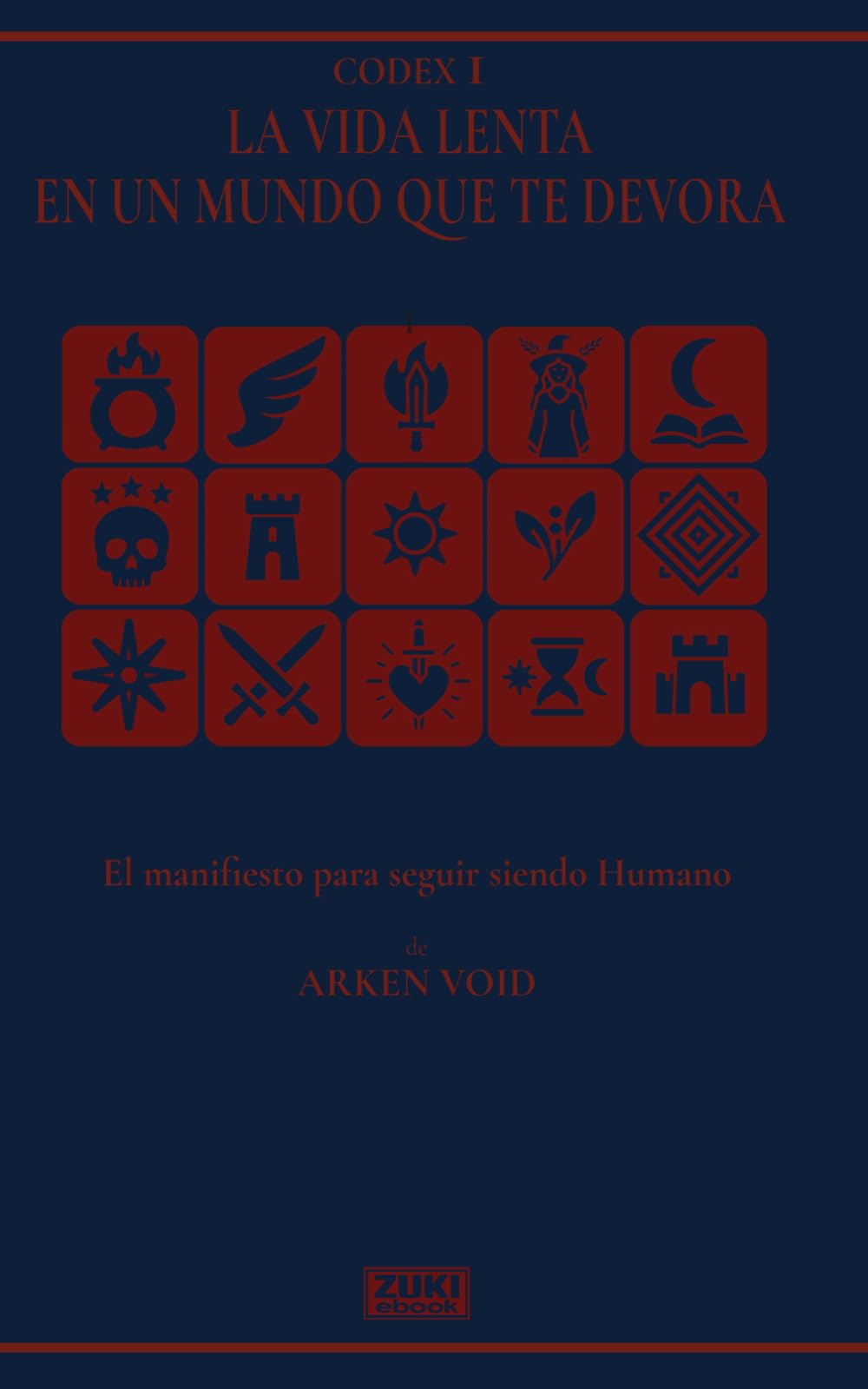 LA VIDA LENTA EN UN MUNDO QUE TE DEVORA: El manifiesto para seguir siendo humano (CODEX (Spanish Edition))