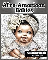 Afro-American Babies Coloring Book: Beautiful Afro-American Babies Coloring Book for Adults, Elegant Gift for Black Mom's. B0D4VCTHKJ Book Cover