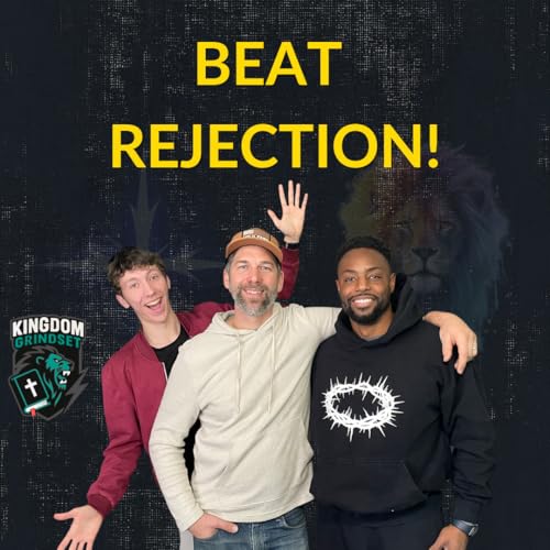 The Kingdom Strategy for Beating Rejection