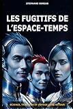 LES FUGITIS DE L'ESPACE-TEMPS