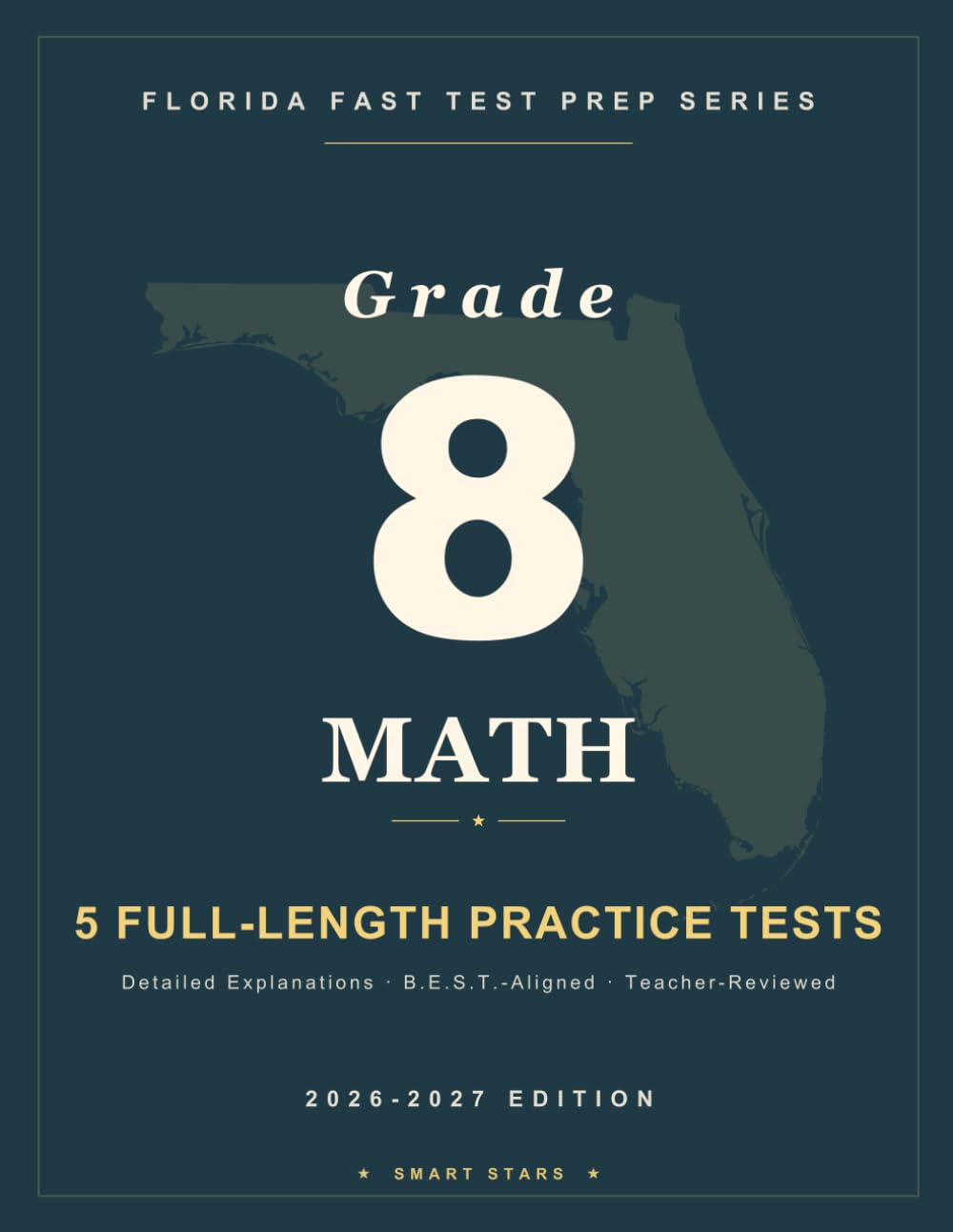 Smart Stars Florida FAST Grade 8 Mathematics: 5 Practice Tests with Detailed Answer Explanations