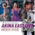 AKINA EAST LIVE INDEX-XXIII