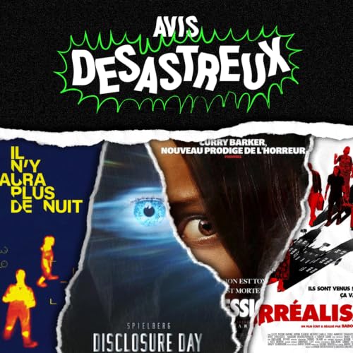 S4E13 - Obsession, Disclosure Day, Irr&eacute;alisable & Il n'y aura plus de nuit