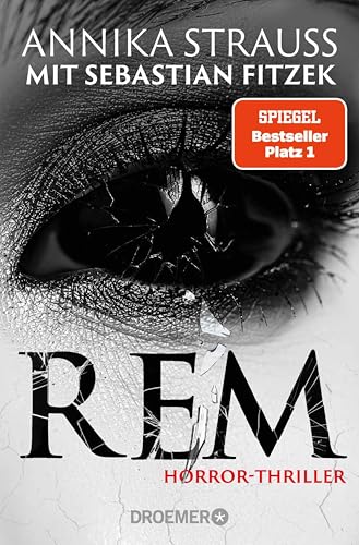 REM: Horror-Thriller | Psychothriller-Bestseller-Autor Sebastian Fitzek meets Horror-Queen Annika Strauss. Nervenkitzel garantiert. für 9,99 EUR bei amazon.de Bild: REM: Horror-Thriller | Psychothriller-Bestseller-Autor Sebastian Fitzek meets Horror-Queen Annika Strauss. Nervenkitzel garantiert. für 9,99 EUR bei amazon.de