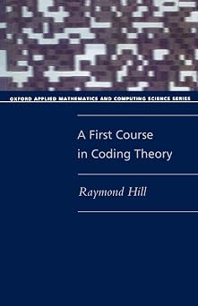 A First Course in Coding Theory Oxford Applied Mathematics and Computing Science Series