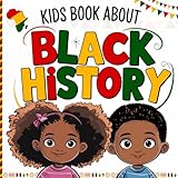 Black History Book For Kids: A Fun and Educational Guide to Celebrating Diversity, Cultural Heritage, and Inspiring Stories for Young Readers