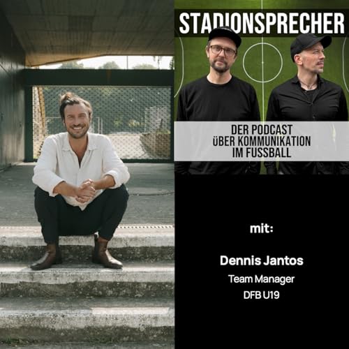Ep.56 DFB-Team Manager Dennis Jantos im Gespräch: "Die Herausforderung ist das Ungewisse" cover art