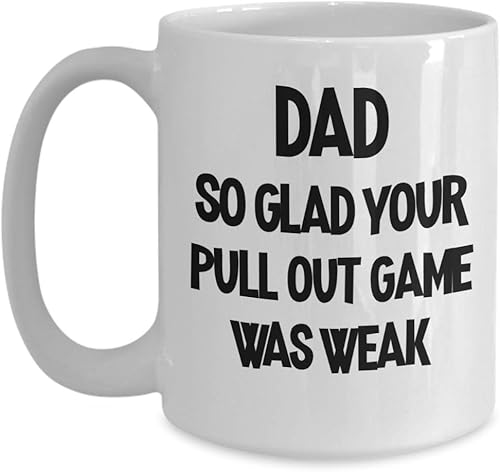 Regalo para papá, taza con texto en inglés So Glad Your Pull Out Game Was Weak, regalo divertido para hombres, café, té, taza