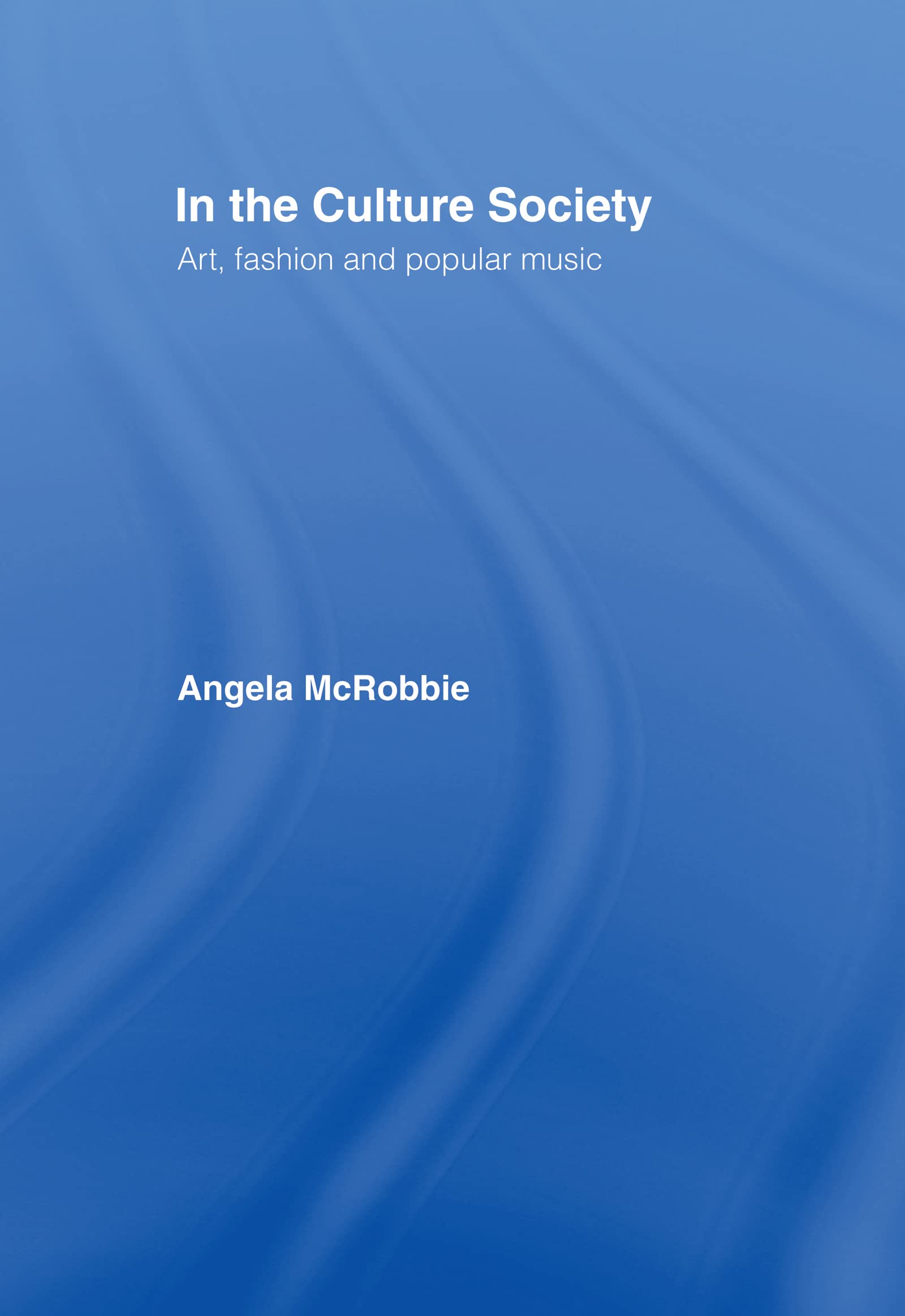 Culture Society Art Fashion livre anglais sur la pop culture contemporaine et l'art moderne