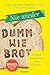 Produktbild Nie wieder - Dumm wie Brot: Schlank und schlau ohne Getreide