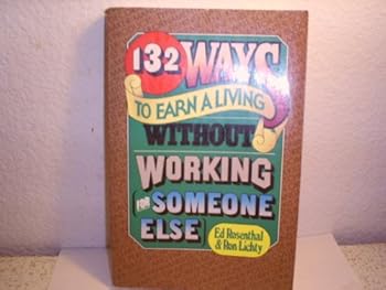 Paperback 132 Ways to Earn a Living Without Working (For Someone Else) Book