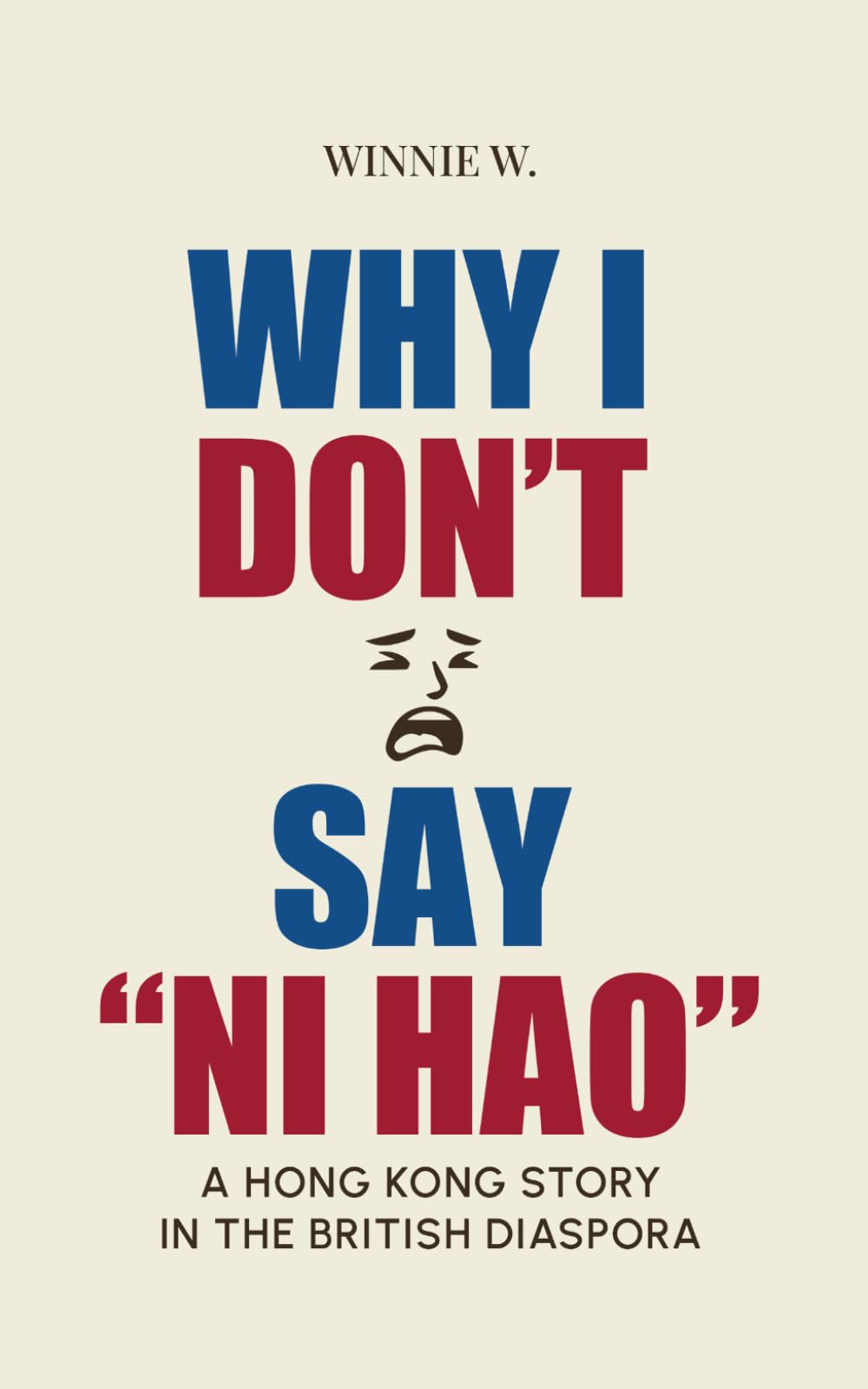 Why I Don't Say "Ni Hao": A Hong Kong Story in the British Diaspora