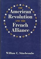 The American Revolution and the French Alliance 0815621345 Book Cover