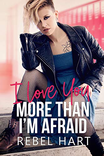I Love You More Than I'm Afraid (Our Forevers Book 2) I Love You More Than I'm Afraid (Our Forevers Book 2)
