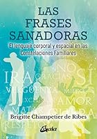 Las frases sanadoras: El lenguaje corporal y espacial en las constelaciones familiares 8484458873 Book Cover