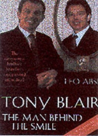 Tony Blair: The Man Behind the Smile