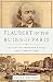 Flaubert in the Ruins of Paris: The Story of a Friendship, a Novel, and a Terrible Year
