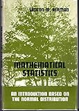 Mathematical statistics;: An introduction based on the normal distribution