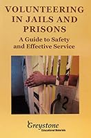 Volunteering in Jails and Prisons: A Guide to Safety and Effective Service 1881639924 Book Cover