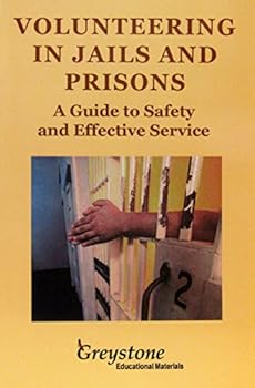 Unknown Binding Volunteering in Jails and Prisons: A Guide to Safety and Effective Service Book