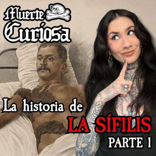 La Historia De La S&iacute;filis - Parte 1