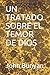 UN TRATADO SOBRE EL TEMOR DE DIOS (Spanish Edition)