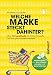 Produktbild Welche Marke steckt dahinter: Über 300 topaktuelle No-Name-Produkte und ihre prominenten Hersteller