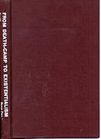 From death-camp to existentialism: a psychiatrist's path to a new therapy. B0006AVXC8 Book Cover