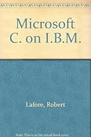Microsoft C: Programming for the IBM 0672226618 Book Cover