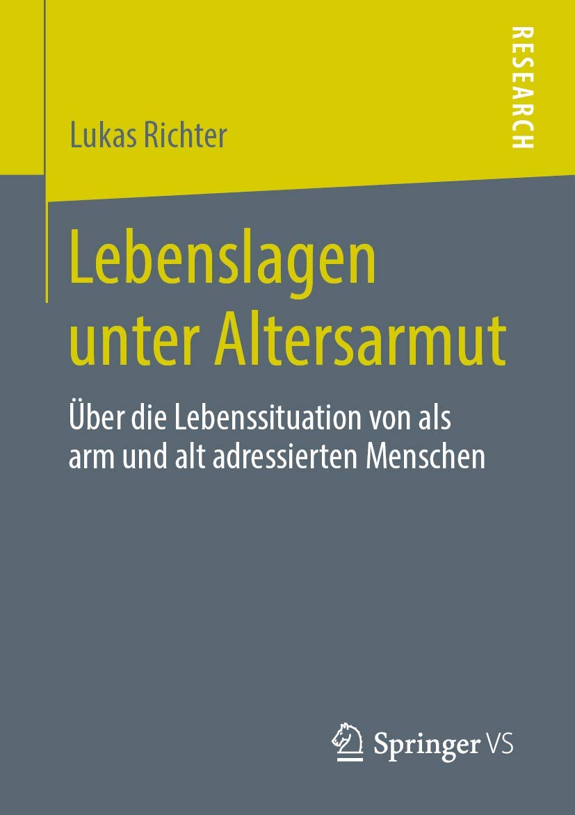 Lebenslagen unter Altersarmut: Über die Lebenssituation von als arm und alt adressierten Menschen