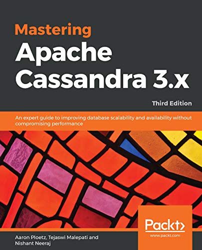 Télécharger Mastering Apache Cassandra 3.x: An expert guide to improving database scalability and availability w Francais PDF