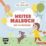 Mini Kunterbunt – Mein erstes Weitermalbuch für Kinder ab 2 Jahren: Farbig illustriertes Malbuch mit über 30 Motiven zum Malen & Kritzeln