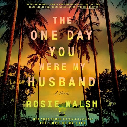 The One Day You Were My Husband Audiobook By Rosie Walsh cover art