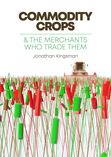 Commodity Crops : And The Merchants Who Trade Them