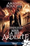 rois merlin.fr  Sous la mer ardente: La faiseuse de Rois, T5