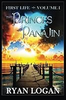 The Princes Of Panajin: Volume I in the First Life fantasy adventure series. 0996739319 Book Cover