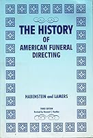 The history of American funeral directing 0960744606 Book Cover