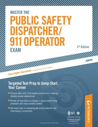 Master The Public Safety Dispatcher/911 Operator Exam: Targeted Test Prep to Jump-Start Your Career (Peterson's Master the Public Safety Dispatcher/911 Operator Exam) 3rd Edition