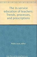 The In-service education of teachers: Trends, processes, and prescriptions 0205060226 Book Cover