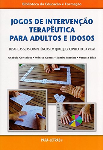 Jogos de Intervenção Terapêutica Para Adultos e Idosos. Desafie as Suas Competências
