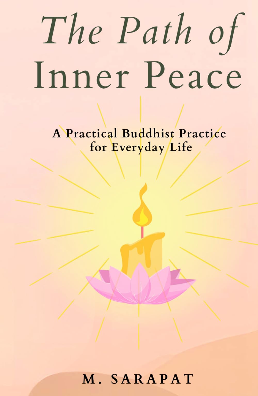 The Path of Inner Peace: Mindfulness, Compassion, and Acceptance for Everyday Life