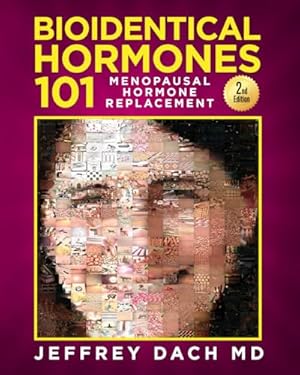 Book cover Bioidentical Hormones 101 - 2nd Edition: Menopausal Hormone Replacement