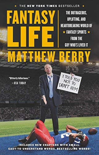 By Matthew Berry Fantasy Life: The Outrageous, Uplifting, and Heartbreaking World of Fantasy Sports from the Guy Who' (Reprint) [Paperback]