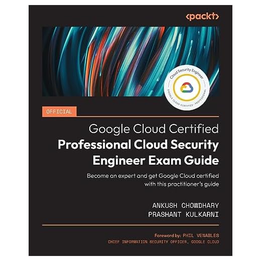 Official Google Cloud Certified Professional Cloud Security Engineer Exam Guide: Become an expert and get Google Cloud certified with this practitioner’s guide