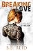 Breaking Love (Broken Love Book 4)