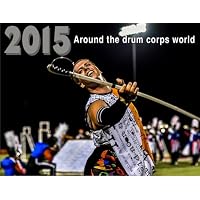 2015 Around the drum corps world